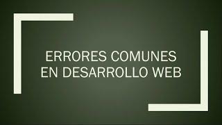  Los 7 ERRORES más comunes en DESARROLLO WEB 