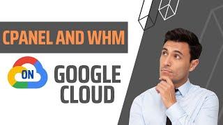 Mastering cPanel/WHM on Google Cloud: Your Guide to Web Hosting Control!