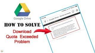 How To Solve Gdrive Download Quota Exceeded Problem (2023)