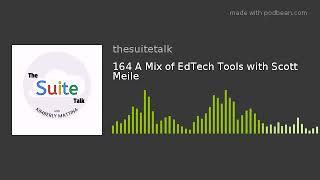 164 A Mix of EdTech Tools with Scott Meile