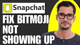 How To Fix Snapchat Friends Bitmoji Not Showing up (Simple)