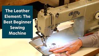 The Leather Element: The Best Leather Sewing Machine for Beginners