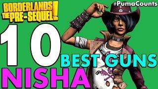 Top 10 Best Guns and Weapons for Nisha the Lawbringer in Borderlands: The Pre-Sequel! #PumaCounts