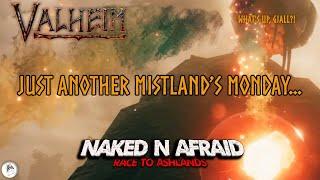 Valheim - Just Another Mistland's Monday - What's Up, Gjall?! - Naked N Afraid