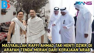 TABARAKALLAH RAFFI AHMAD TAK HENTI DZIKIR SAAT WUKUF DI ARAFAH DAPAT TENDA KHUSUS DARI RAJA ARAB