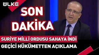 #SONDAKİKA Suriye Milli Ordusu Sahaya İndi! Suriye Geçici Hükümetinden Açıklama