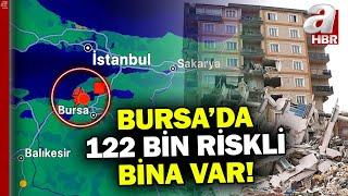 Bursa'da 122 bin riskli bina var! Olası büyük bir depremde 28 bin bina yıkılabilir | A Haber