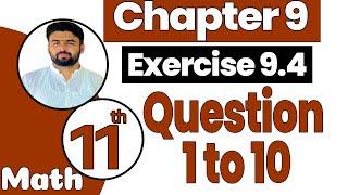 11th Class Math Chapter 9 | Exercise 9.4 || Questions 1 to 10 || FSc Math Part 1 Chapter 9