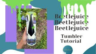 Bettlejuice Drip Tumbler Tutorial | Glow In The Dark | Halloween