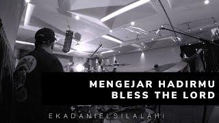 Eka Daniel - Mengejar Hadir Mu & Bless The Lord (10,000 Reasons)