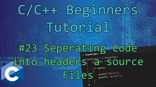 0x17 - Seperating Code into Source and Header Files (INI Parsing) | C/C++ Beginners Tutorial
