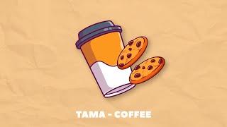 tama - coffee ️ lofi hip hop x chillhop beat