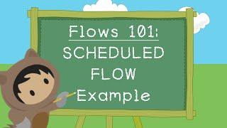 How to create a Scheduled Flow with Example