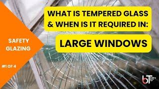 What is Tempered Glass | When Is It Required