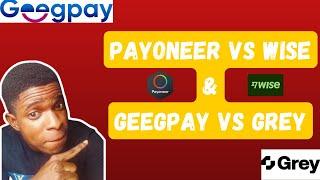 Payoneer vs Wise vs Geegpay vs Grey | Best Payment wallet, All the pros & cons Explained