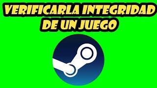 Como verificar la INTEGRIDAD de JUEGO en Steam️