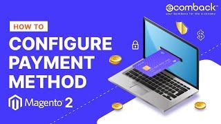 How to Configure Payment Methods in Magento 2 - Setup Payment Gateway in Magento 2