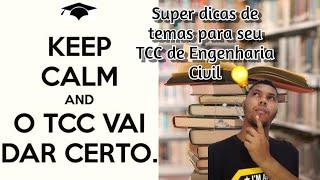 Alguns Temas para escrever seu TCC de Engenharia Civil - Parte 2 ( Final)