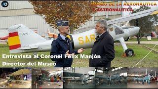 El Coronel Félix Manjón nos lleva al corazón del Museo de la Aeronáutica y Astronáutica