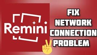 Fix Remini App Network Connection (No Internet) Problem|| TECH SOLUTIONS BAR