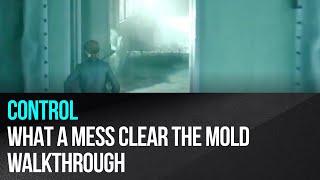 Control - Side Mission What a Mess Clear the Mold Medical Wing Walkthrough