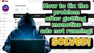 YouTube Channel Monetization Enabled But Ads Not Showing 2021 | 100% Problem Fix