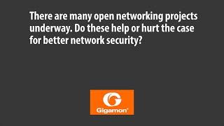 There are many open networking projects. Does this help or hurt security?