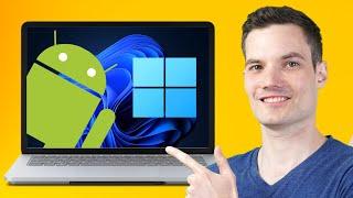 How to Run Android Apps natively on Windows 11