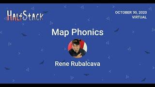 Map Phonics - Rene Rubalcava - HalfStack Online 2