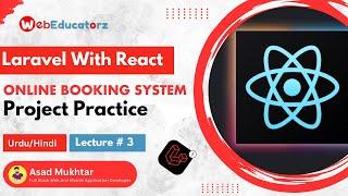 Lecture # 3 Online Booking System In React With Laravel - Hindi/Urdu - Asad Mukhtar
