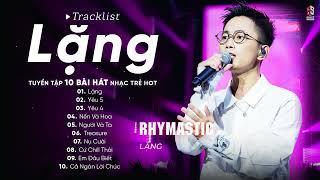 LẶNG (Mùa Thu Đi Qua), Yêu 4 x 5, Nến Và Hoa | Những Bản "RAP CỰC CHILL" Hay Nhất Của RHYMASTIC 2024