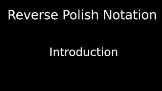 Introduction to Reverse Polish Notation (RPN)