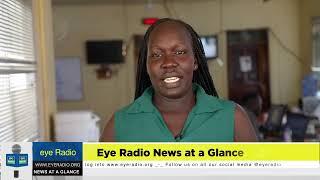 Eye Radio News at a Glance