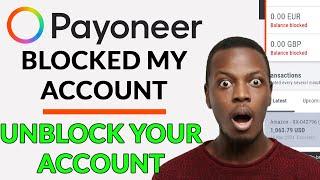 Payoneer Blocked All My Funds | How To Recover Blocked Payoneer Account | Unblock Payoneer Account