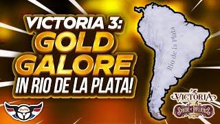 Victoria 3: GOLD GALORE in Rio de la Plata - ep3