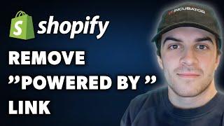 How To Remove "Powered By Shopify" Link From Your Store Footer (Full 2024 Guide)