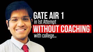 GATE AIR 1 in 1 Attempt Without Coaching in CollegeStrategy, Resources& Daily Routine