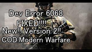 NEW!!! V2 Call of Duty:Modern Warfare Dev Error 6068 fixed!