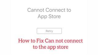 How to fix can not connect to the apps store error on iPhone