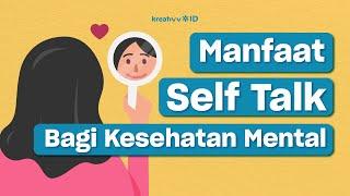 Manfaat Self Talk Bagi Kesehatan Mentalmu (Dialog dengan Diri Sendiri)