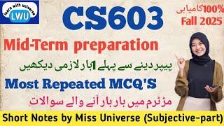 CS603 midterm preparation fall 2025|| CS603 most important question by learn with universe #cs603