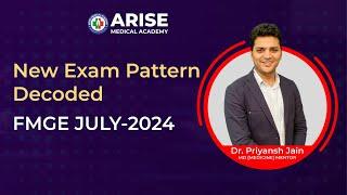 New Exam Pattern Decoded : FMGE July 2024 | Arise Medical Academy