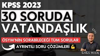 KPSS 2023 I Vatandaşlık'da Çıkması Muhtemel 30 Soru - Enes Hoca