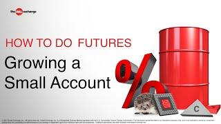 Growing a Small Account | How to Do Futures