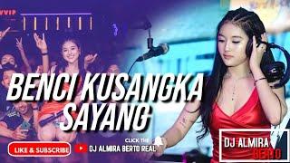 FUNKOT - BENCI KUSANGKA SAYANG | FEMALE VOCAL | NEW 2023 | COVER DJ ALMIRA BERTO