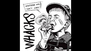 WHACKS - WHATEVER MAN, I DON'T CARE ( FULL LP )