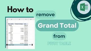 Excel Pivot Table: How to remove the Grand Total