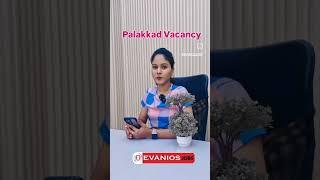 #job #jobvacancy #palakkad #palakkaddiaries #palakkadgram #palakkepakode #palakkadfoodies #evaniosjo