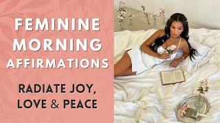 Feminine Energy Morning Affirmations | Start Your Day With Positivity, Love & Peace ️ 
