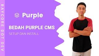 Bedah Purple CMS | Setup dan Install